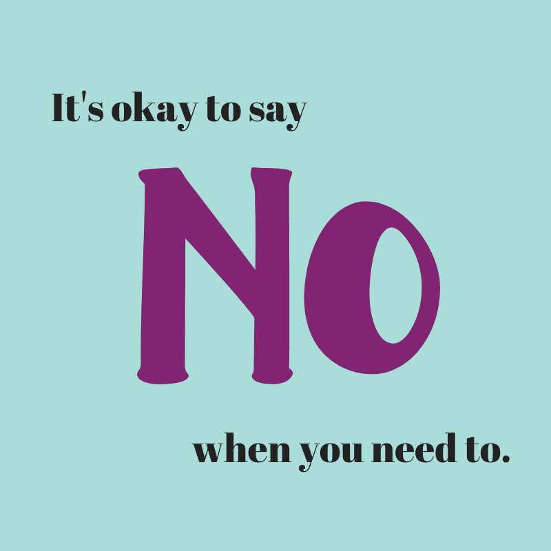 Setting Boundaries – It’s Okay to Say NO When You Need To