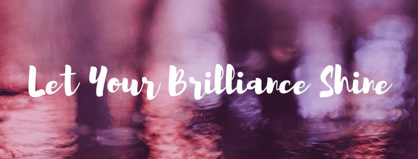 Scared to embrace your brilliance?