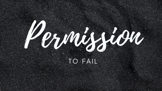 Permission to Fail